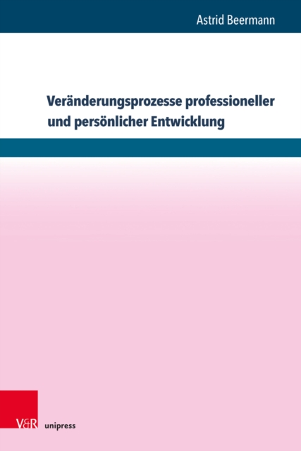 Veränderungsprozesse professioneller und persönlicher Entwicklung