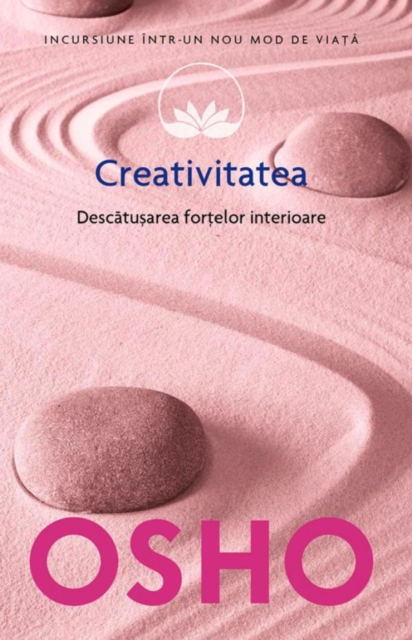 Creativitatea. Descătușarea forțelor interioare