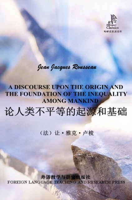 Discourse upon the Origin and the Foundation of the Inequality Among Mankind