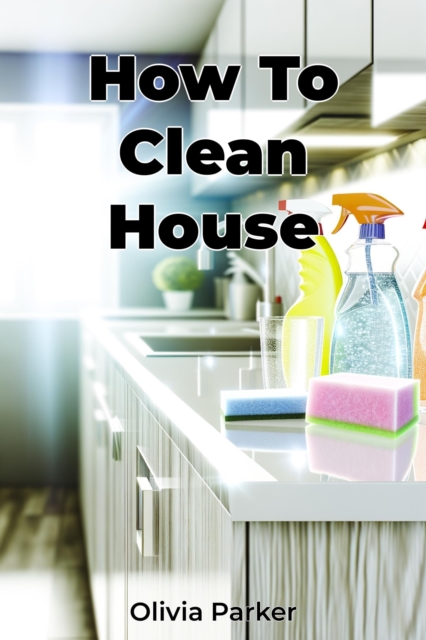 How To Clean House