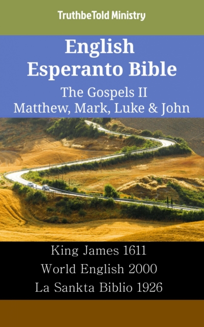 English Esperanto Bible - The Gospels II - Matthew, Mark, Luke & John
