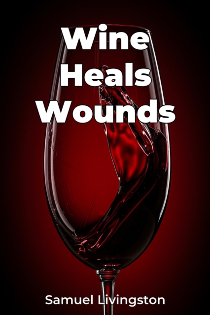 Wine Heals Wounds