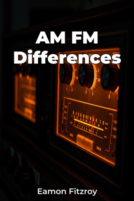 AM FM Differences