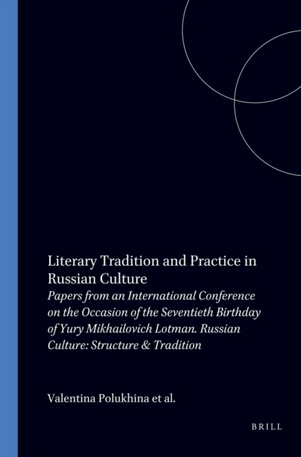 Literary Tradition and Practice in Russian Culture