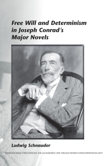 Free Will and Determinism in Joseph Conrad's Major Novels