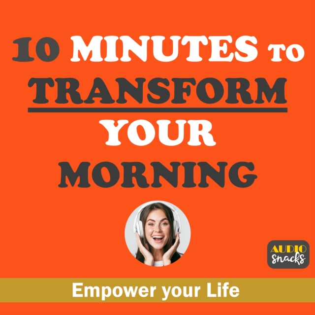 10 Minutes to Transform Your Morning