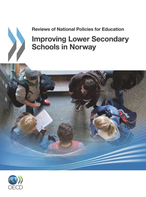 Reviews of National Policies for Education: Improving Lower Secondary Schools in Norway 2011