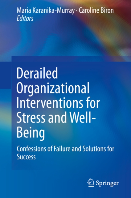 Derailed Organizational Interventions for Stress and Well-Being