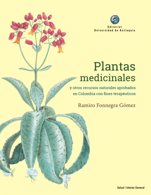 Plantas medicinales y otros recursos naturales aprobados en Colombia con fines terapéuticos