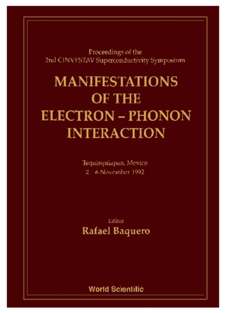 Manifestations Of The Electron-phonon Interaction - Proceedings Of The Second Cinvestav Superconductivity Symposium
