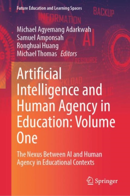 Artificial Intelligence and Human Agency in Education: Volume One