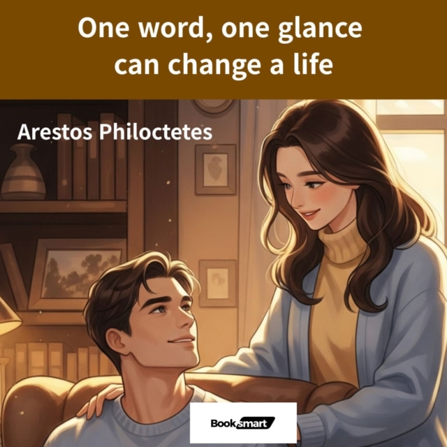 One word, one glance can change a life