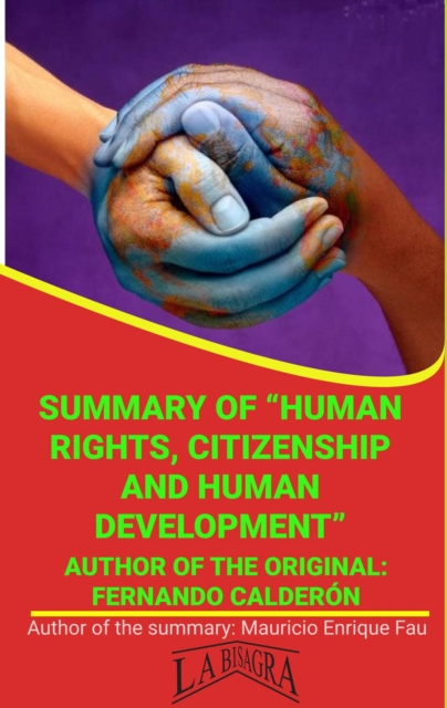 Summary Of &quote;Human Rights, Citizenship And Human Development&quote; By Fernando Calderon