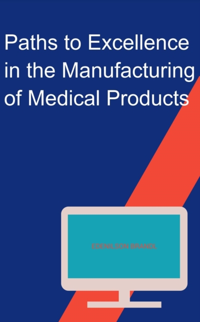 Paths to Excellence in the Manufacturing of Medical Products
