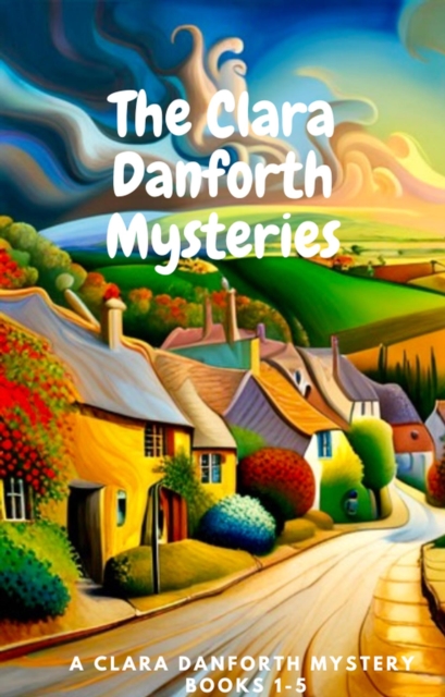 Clara Danforth Mysteries 1-5