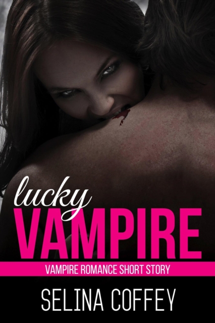 Lucky Vampire: Paranormal Vampire Romance Short Story
