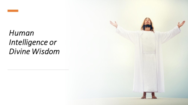 Human Intelligence or Divine wisdom
