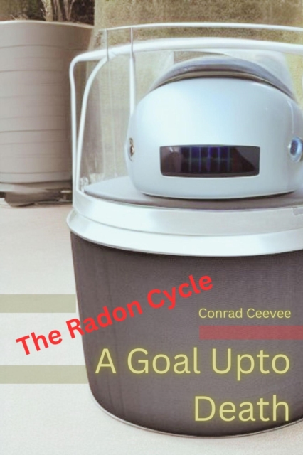 Goal Upto Death: The Radon Cycle