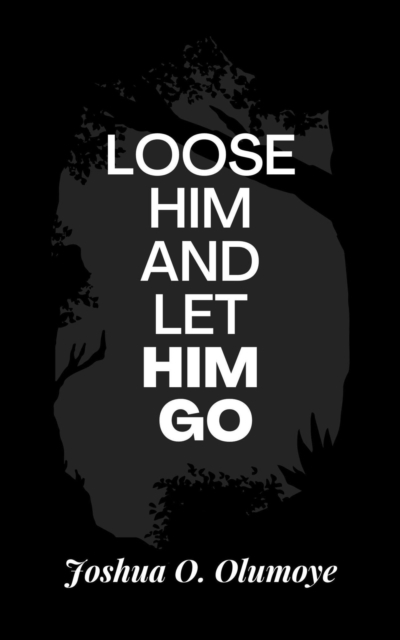 Loose Him and Let Him Go
