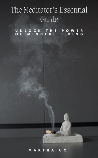 Meditator's Essential Guide