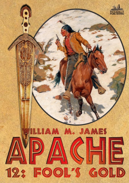 Fool's Gold (An Apache / Cuchillo Oro Western #12)