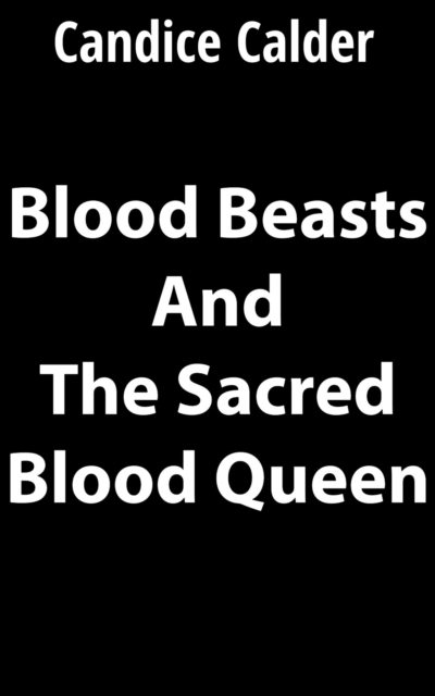Demonaic Blood Beasts and the Sacred Blood Queen
