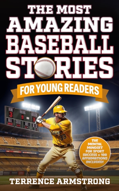 Most Amazing Baseball Stories For Young Readers