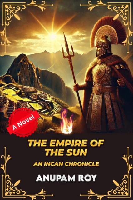 Empire of the Sun: An Incan Chronicle