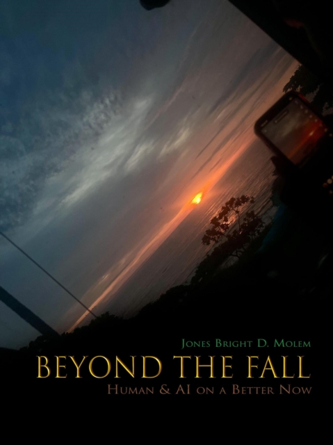 Beyond The Fall: Human & Ai on a Better Now