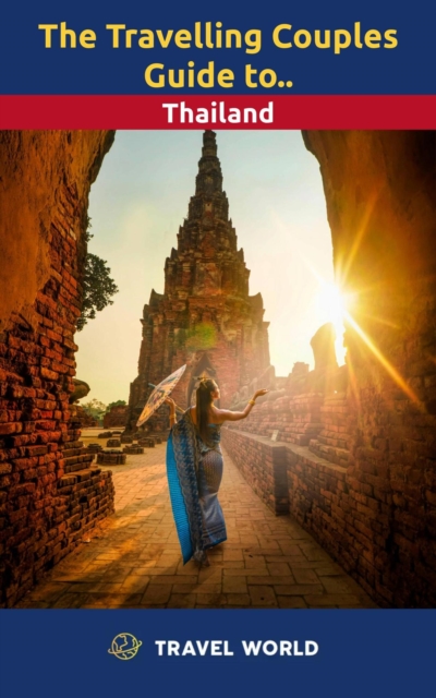 Travelling Couples Guide to Thailand