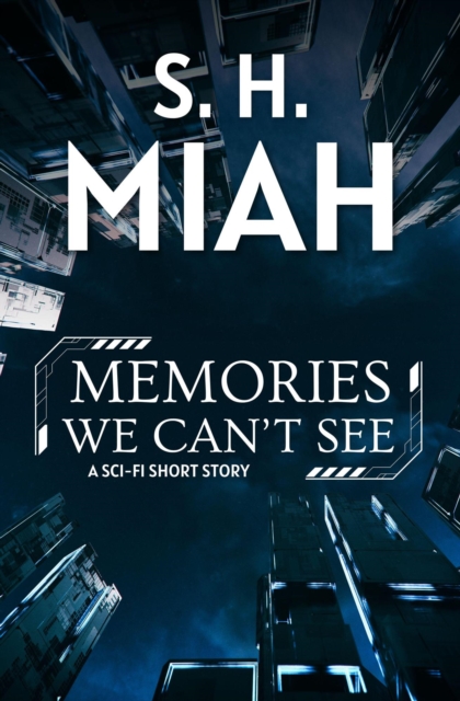 Memories We Can't See