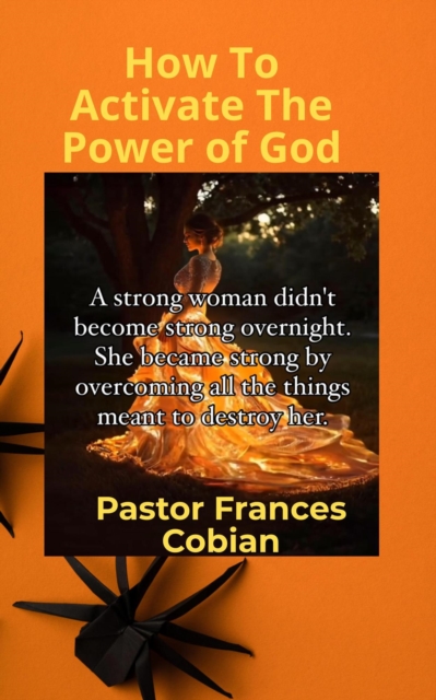 How To Activate The Power of God