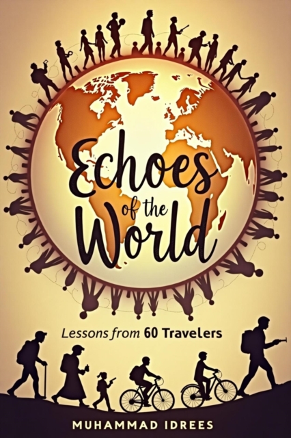 Echoes of the World: Lessons from 60 Travelers