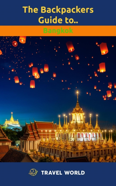 Backpackers Guide to Bangkok