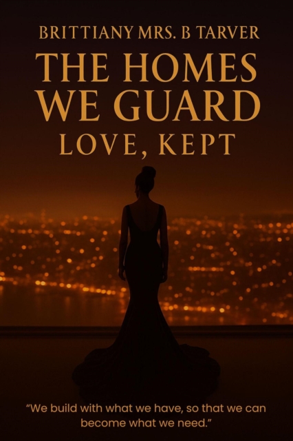 Homes We Guard: Love, Kept