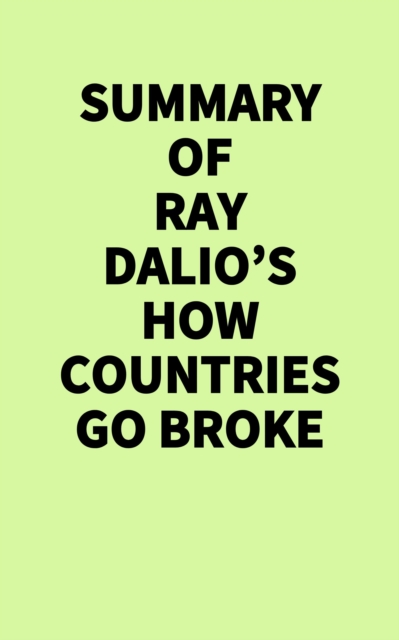 Summary of Ray Dalio's How Countries Go Broke