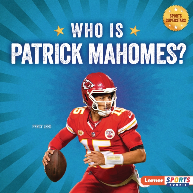 Who Is Patrick Mahomes?