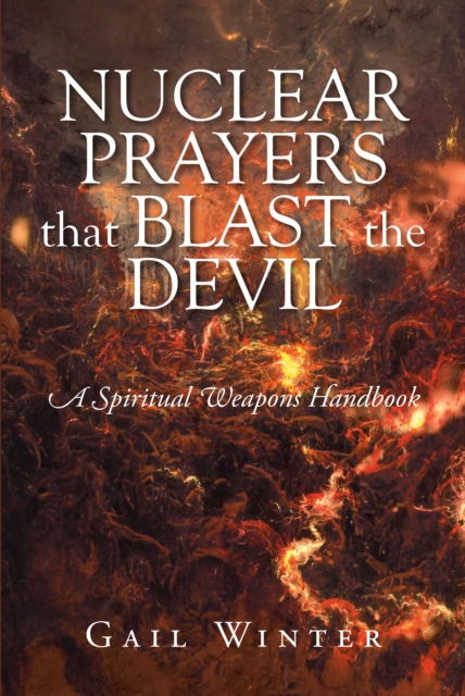 Nuclear Prayers That Blast The Devil