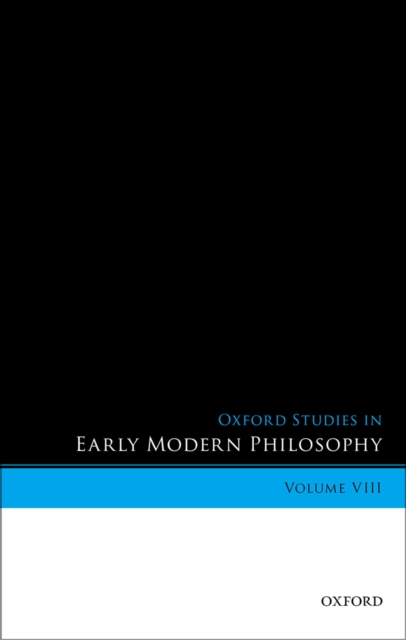 Oxford Studies in Early Modern Philosophy, Volume VIII