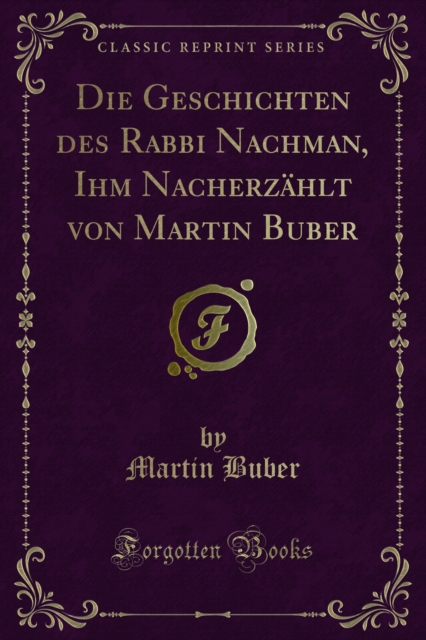 Die Geschichten des Rabbi Nachman, Ihm Nacherzählt von Martin Buber