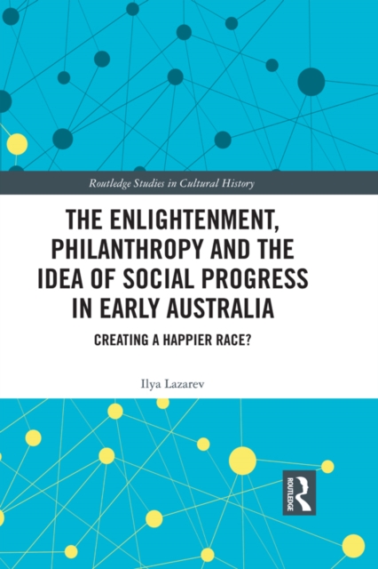 Enlightenment, Philanthropy and the Idea of Social Progress in Early Australia