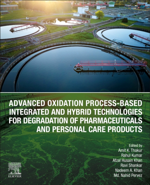 Advanced Oxidation Process-Based Integrated and Hybrid Technologies for Degradation of Pharmaceuticals and Personal Care Products
