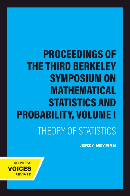 Proceedings of the Third Berkeley Symposium on Mathematical Statistics and Probability, Volume I