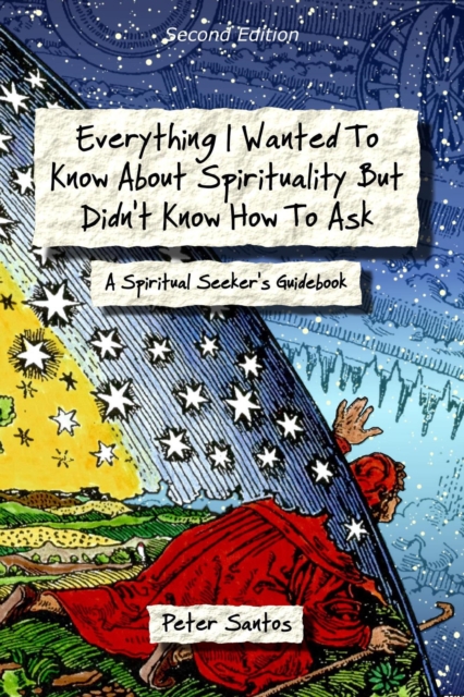 Everything I Wanted to Know About Spirituality but Didn't Know How to Ask