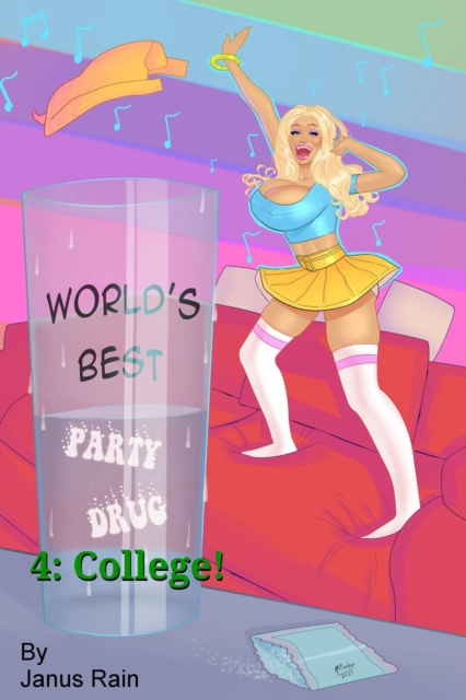 World's Best Party Drug 4: College