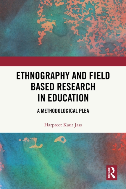 Ethnography and Field Based Research in Education