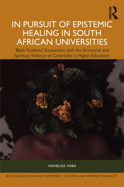 In Pursuit of Epistemic Healing in South African Universities