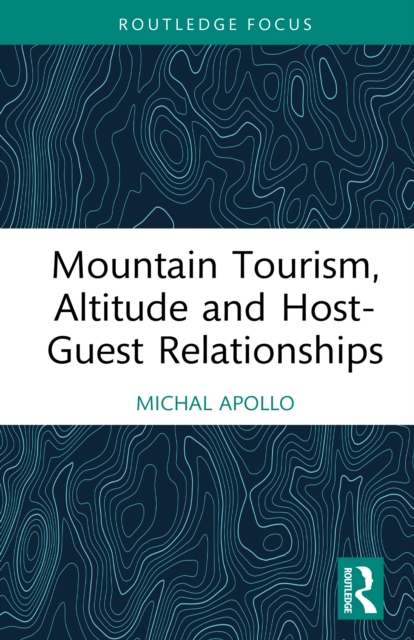 Mountain Tourism, Altitude and Host-Guest Relationships