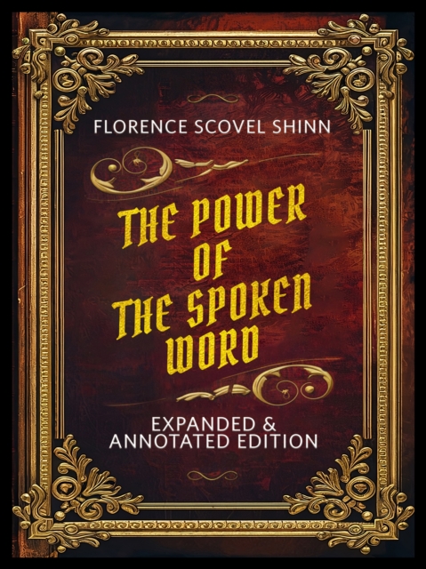 Power Of The Spoken Word - Expanded & Annotated Edition