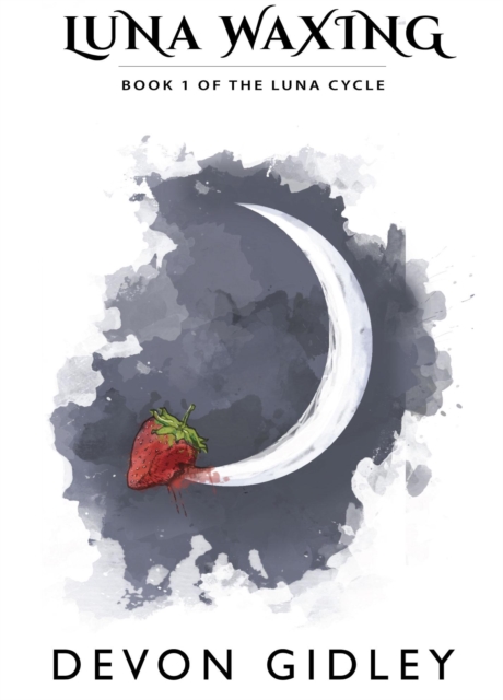 Luna Waxing: Book 1 of the Luna Cycle